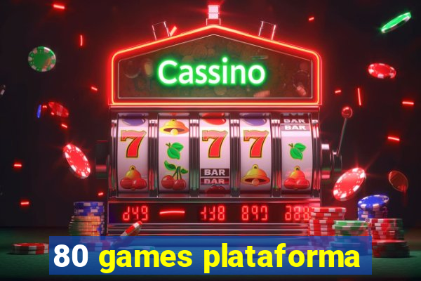 80 games plataforma